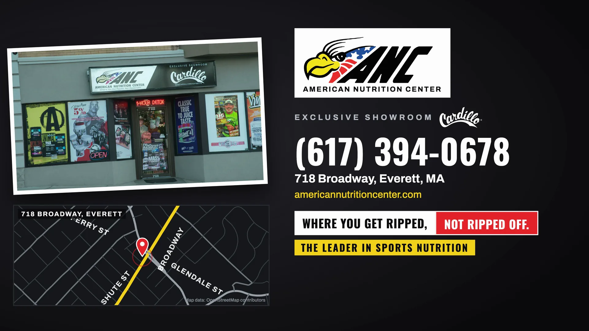 American Nutrition Center end card: the storefront, a map of 718 Broadway in Everett, (617) 394-0678, and the slogan Where you get ripped, not ripped off