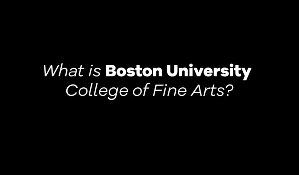 BU College of Fine Arts Overview - Boston University